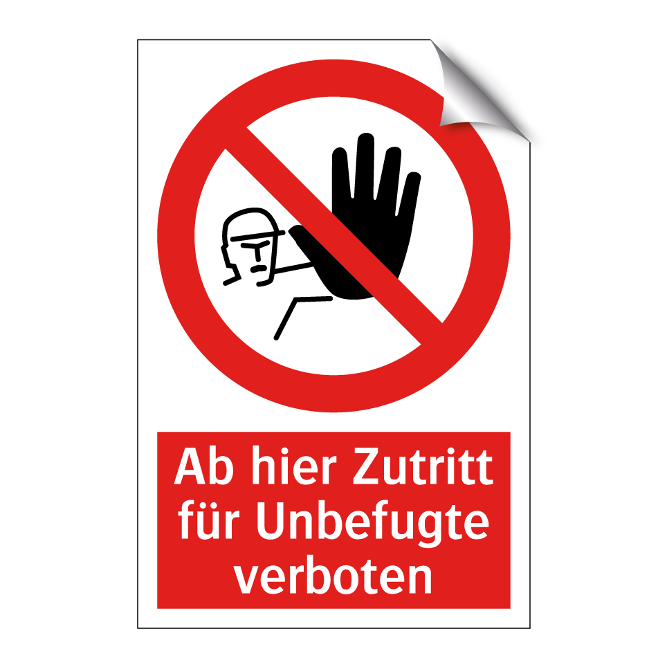 Ab hier Zutritt für Unbefugte verboten