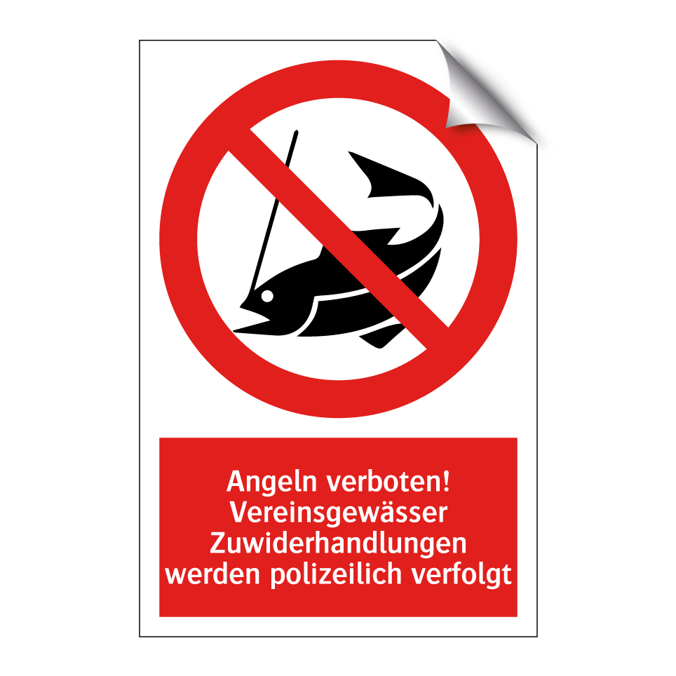 Angeln verboten! Vereinsgewässer Zuwiderhandlungen werden polizeilich verfolgt