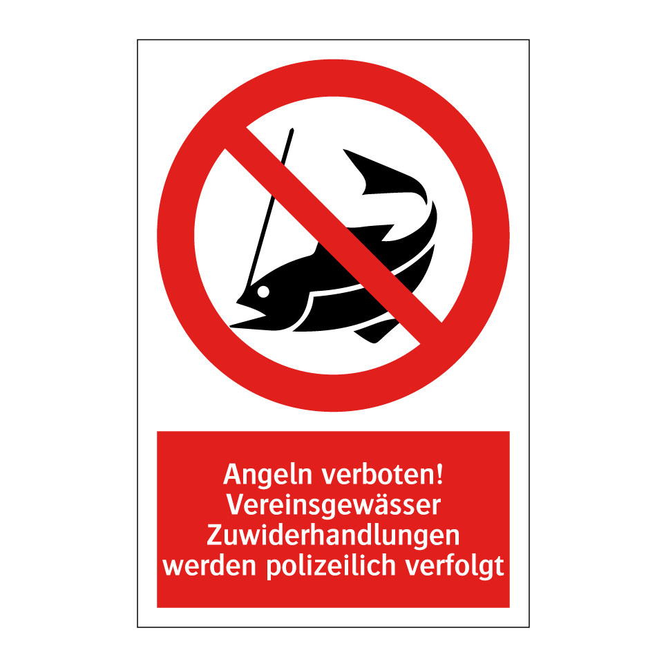 Angeln verboten! Vereinsgewässer Zuwiderhandlungen werden polizeilich verfolgt