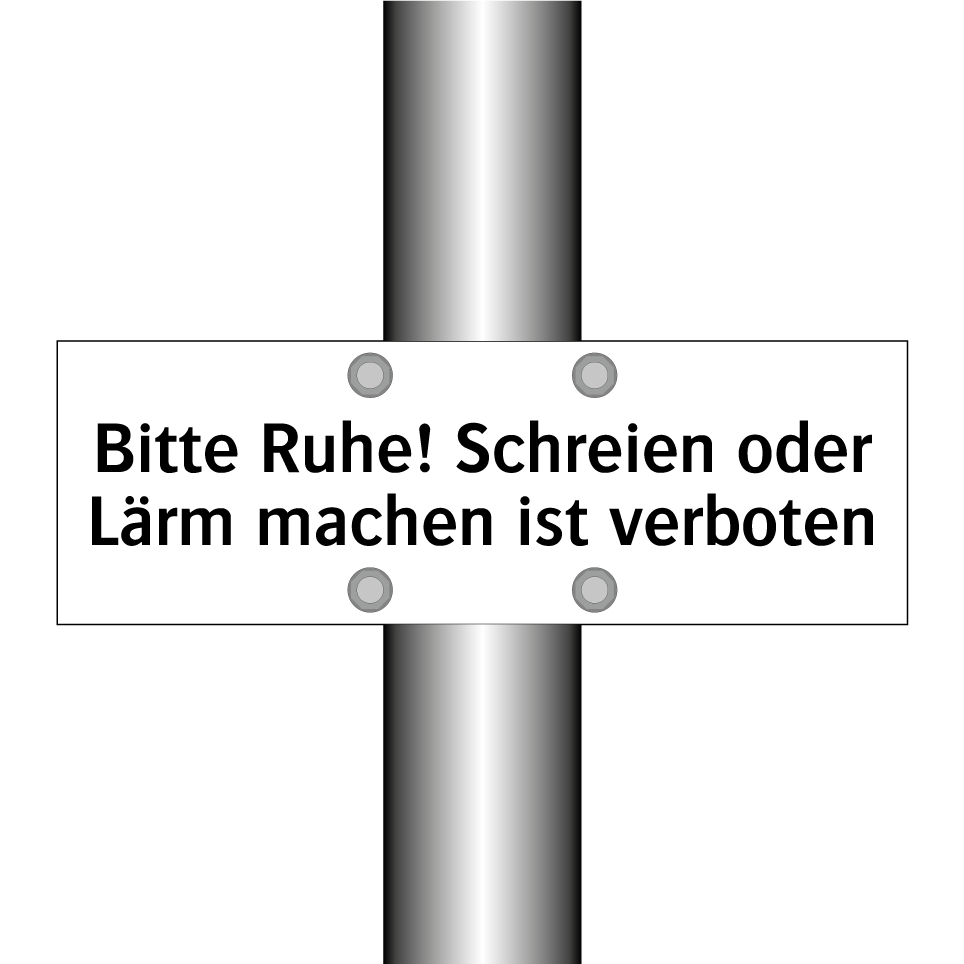 Bitte Ruhe! Schreien oder Lärm machen ist verboten