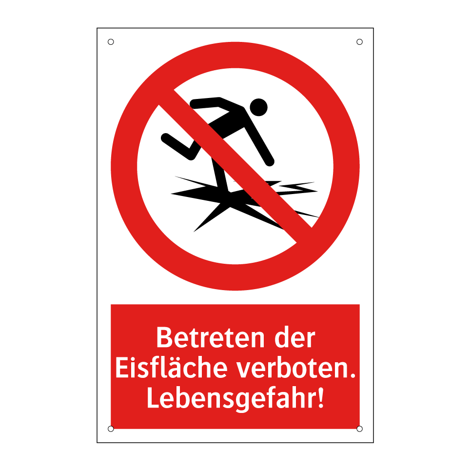 Betreten der Eisfläche verboten. Lebensgefahr!