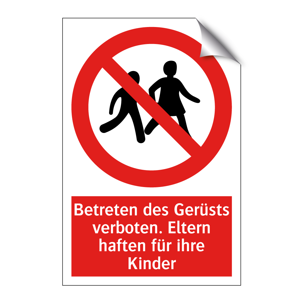 Betreten des Gerüsts verboten. Eltern haften für ihre Kinder