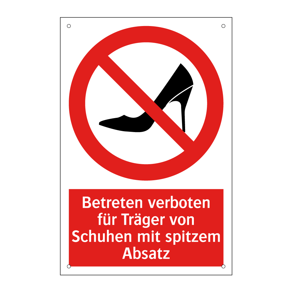 Betreten verboten für Träger von Schuhen mit spitzem Absatz