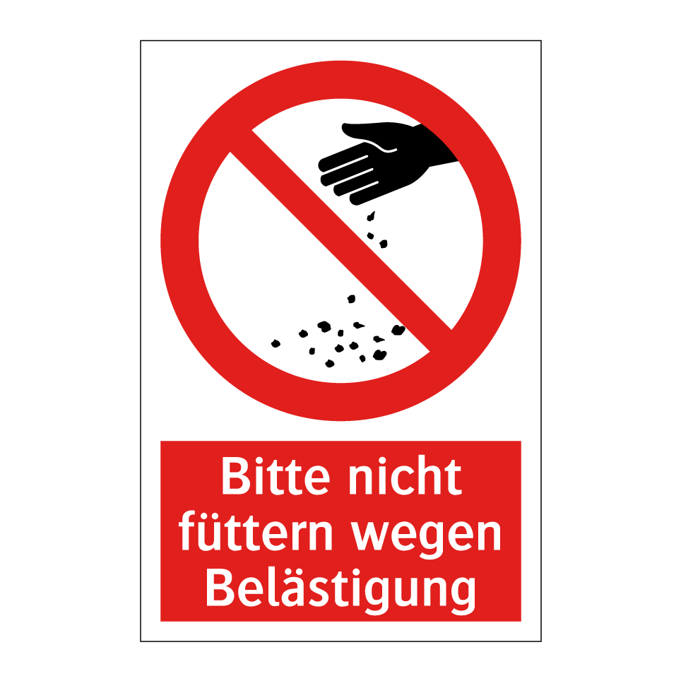 Bitte nicht füttern wegen Belästigung