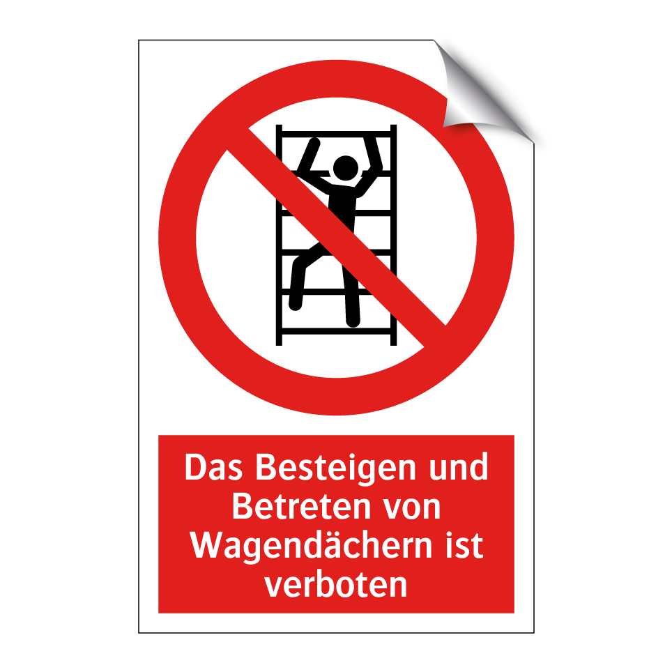 Das Besteigen und Betreten von Wagendächern ist verboten