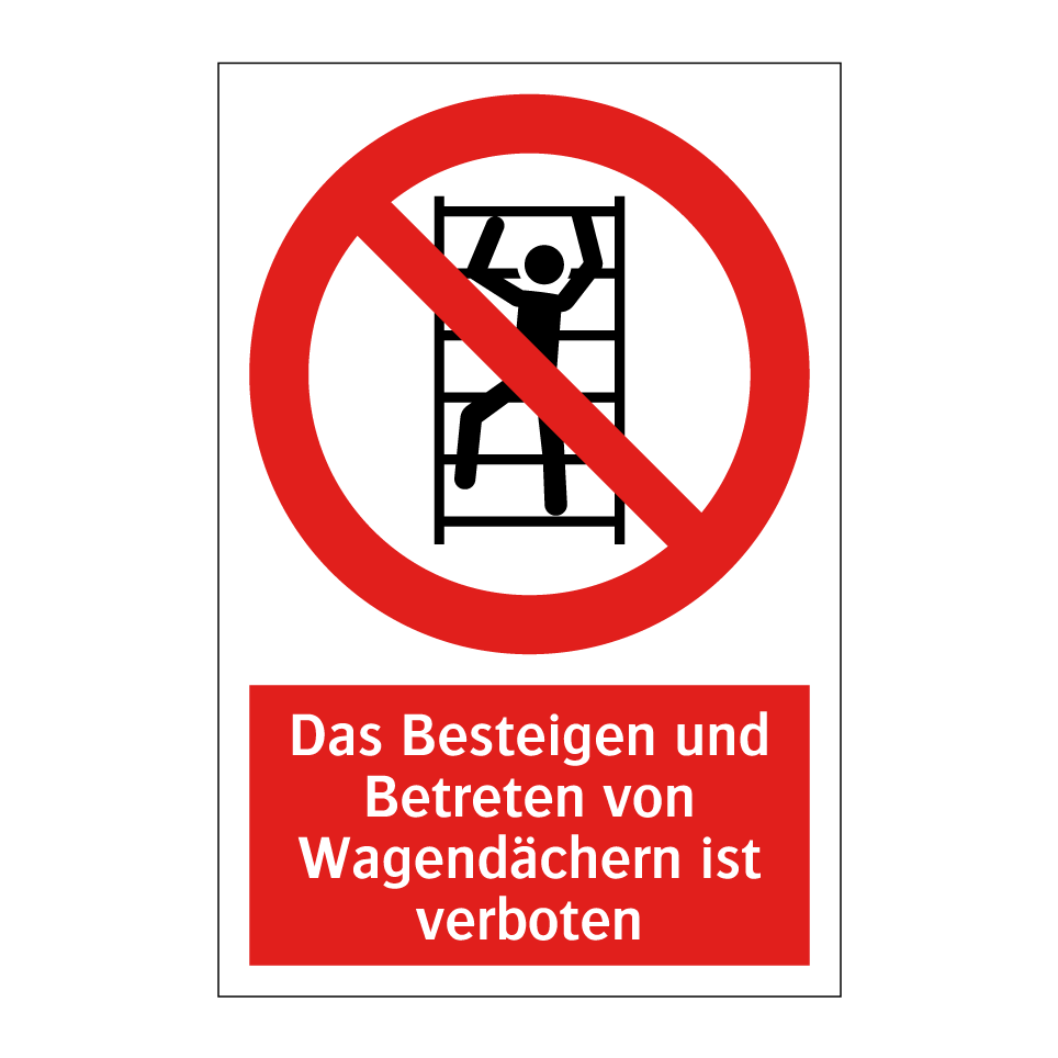 Das Besteigen und Betreten von Wagendächern ist verboten