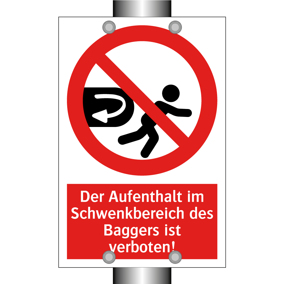 Der Aufenthalt im Schwenkbereich des Baggers ist verboten!