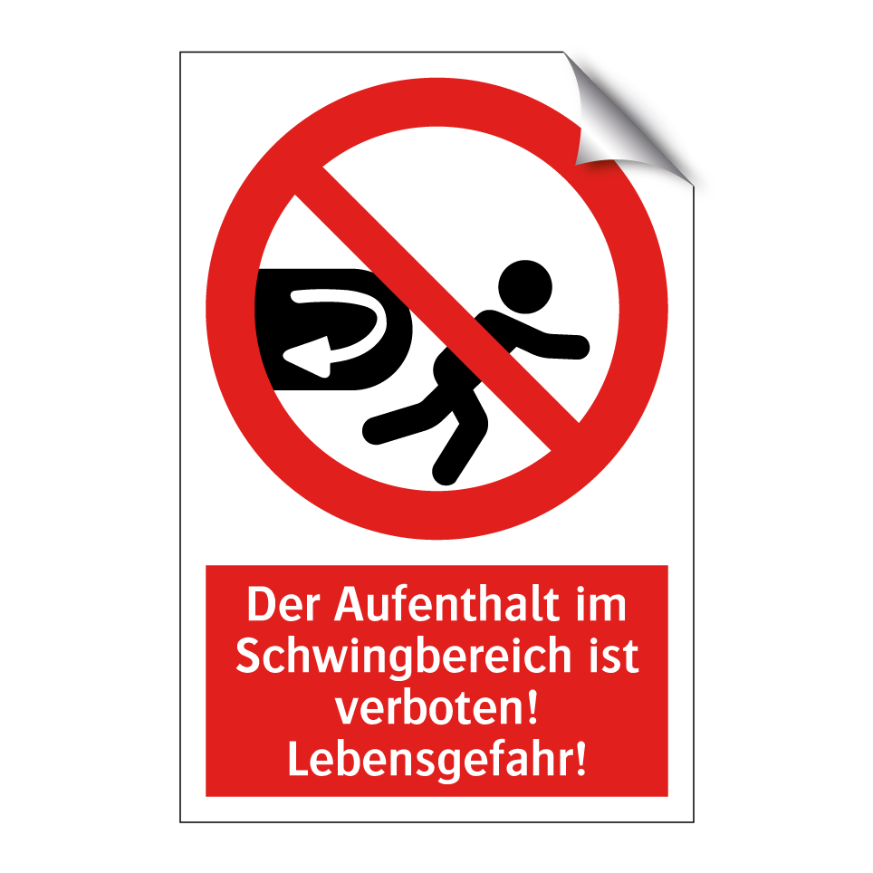 Der Aufenthalt im Schwingbereich ist verboten! Lebensgefahr!