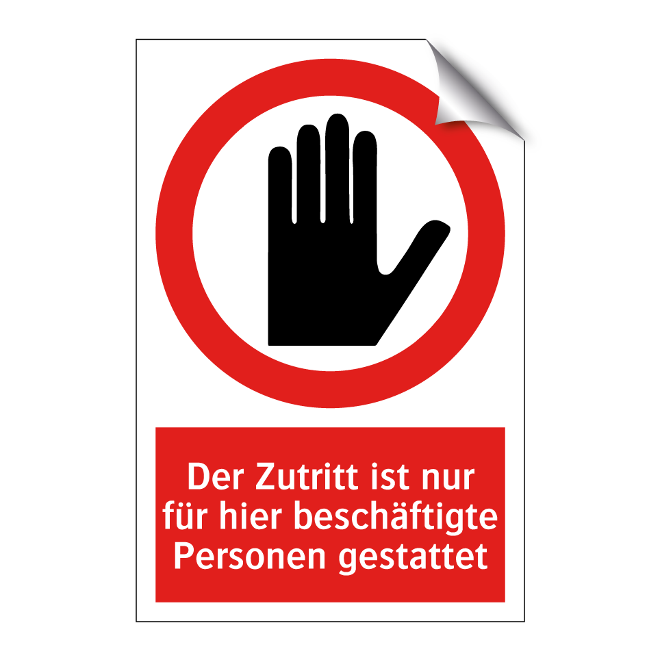 Der Zutritt ist nur für hier beschäftigte Personen gestattet