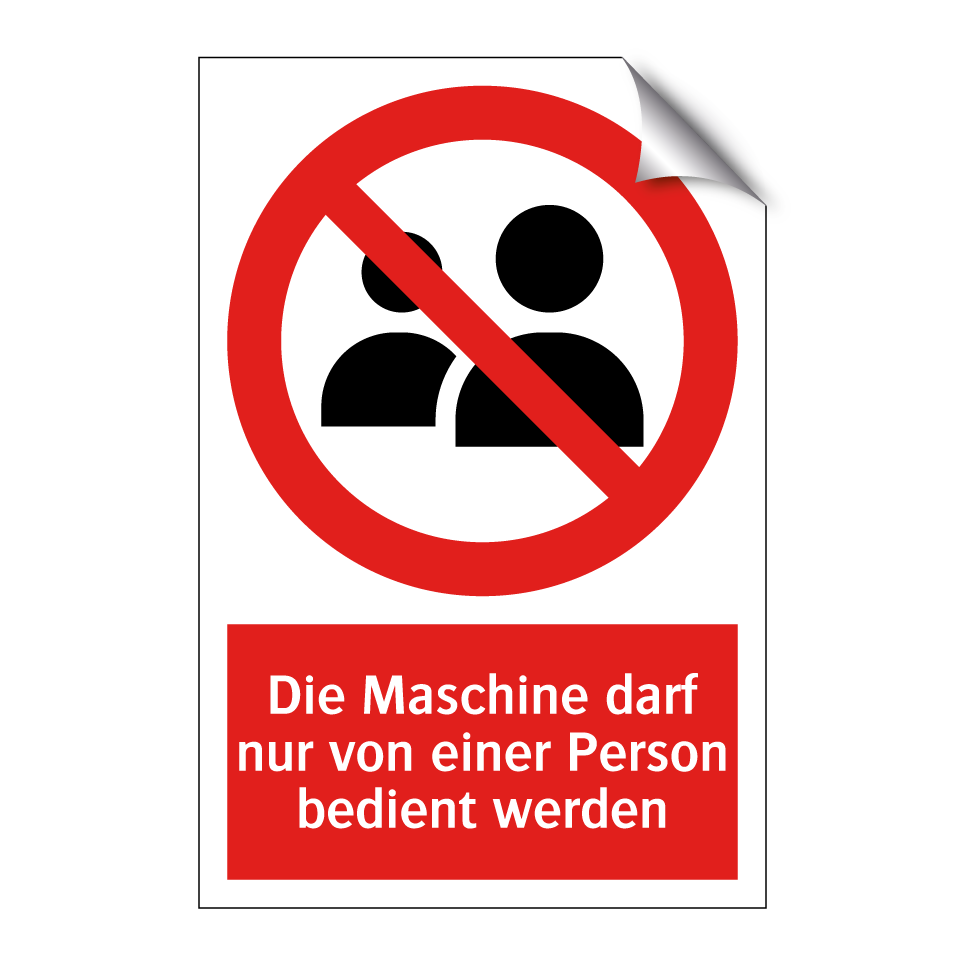 Die Maschine darf nur von einer Person bedient werden