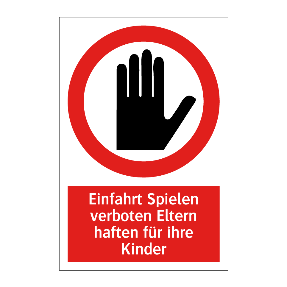 Einfahrt Spielen verboten Eltern haften für ihre Kinder