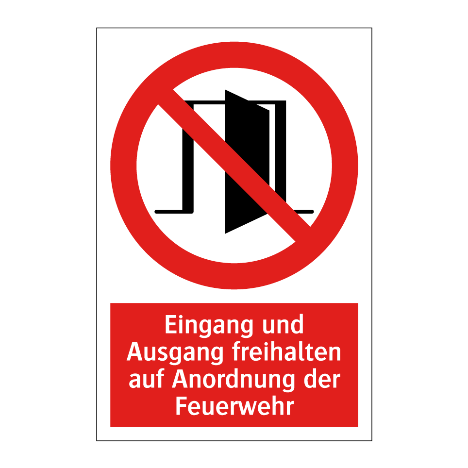 Eingang und Ausgang freihalten auf Anordnung der Feuerwehr
