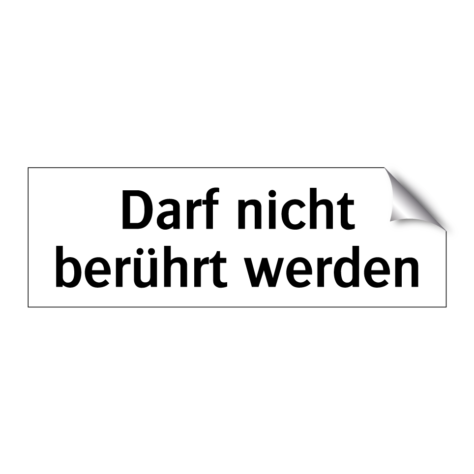 Darf nicht berührt werden