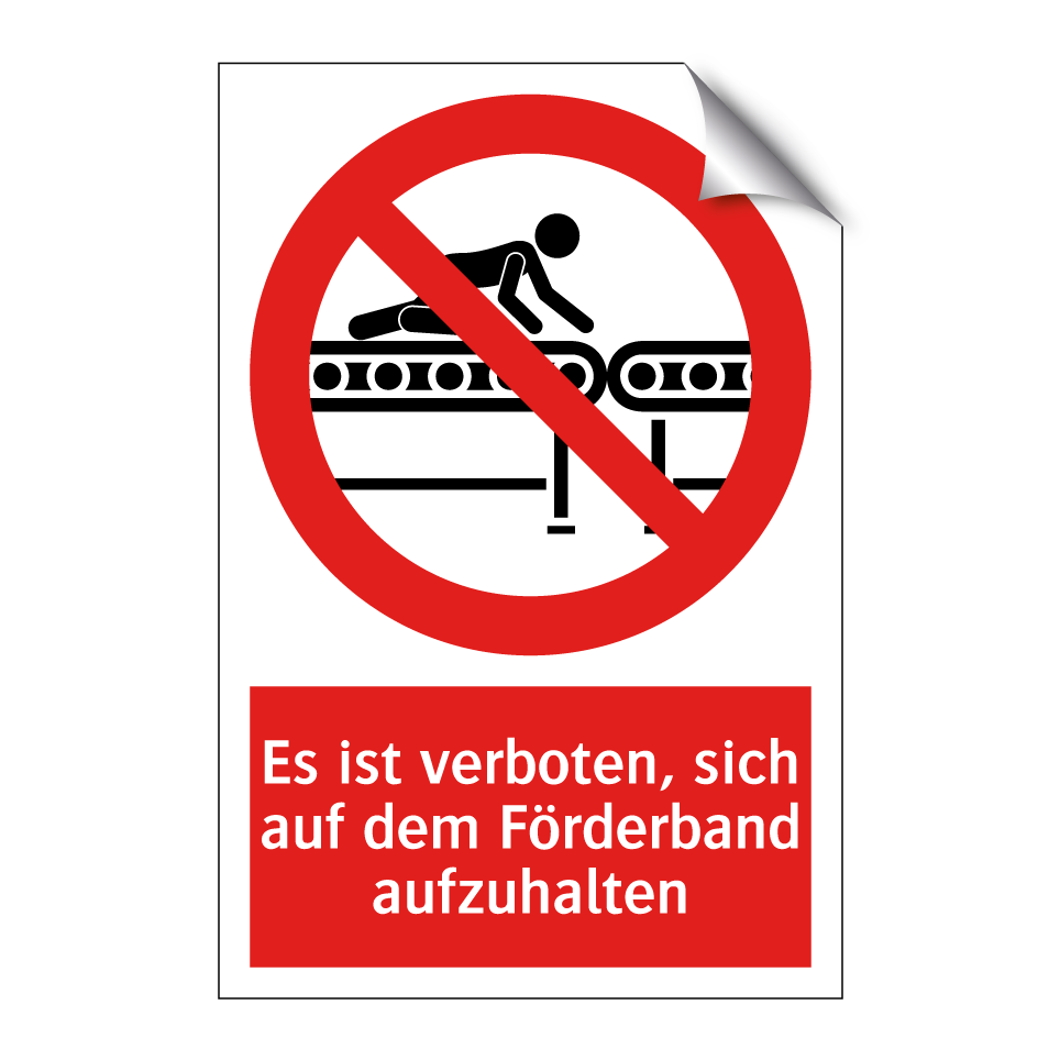 Es ist verboten, sich auf dem Förderband aufzuhalten