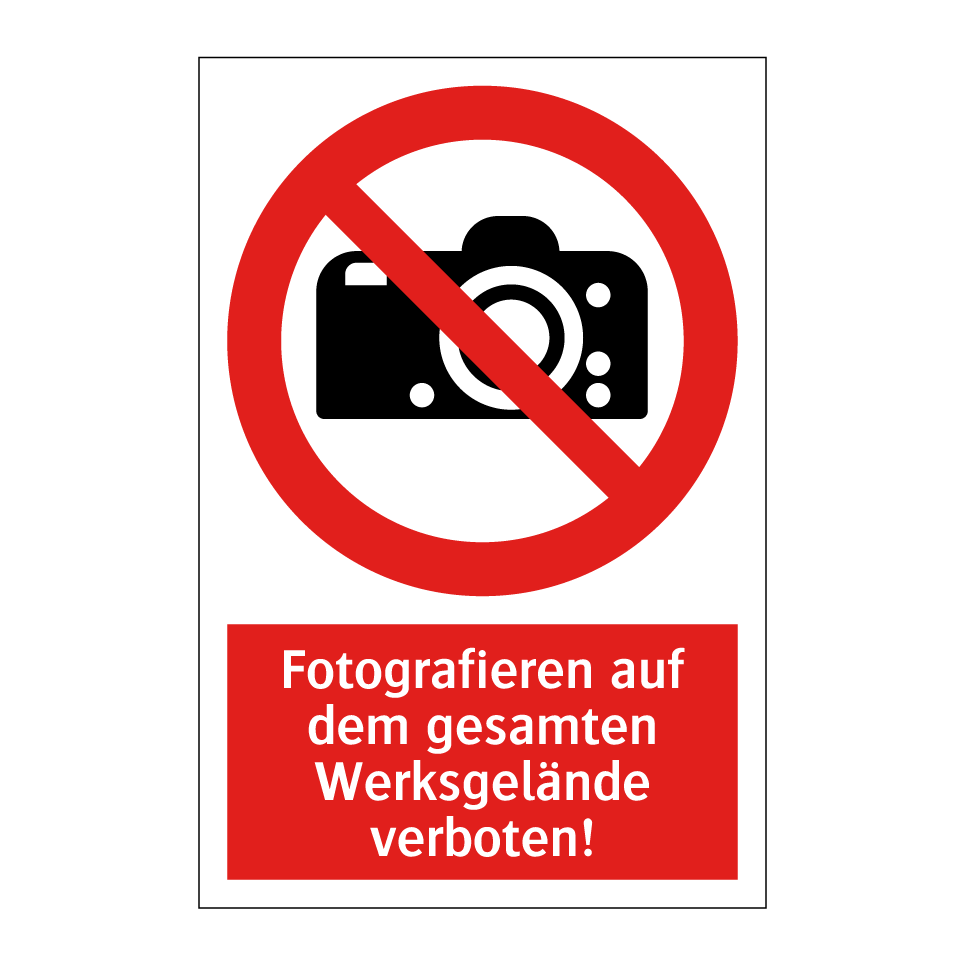 Fotografieren auf dem gesamten Werksgelände verboten!