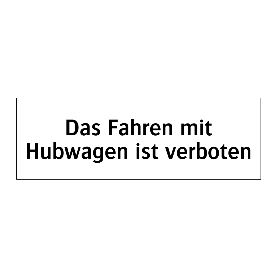 Das Fahren mit Hubwagen ist verboten