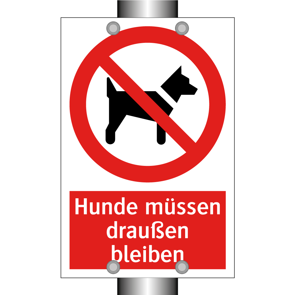 Hunde müssen draußen bleiben