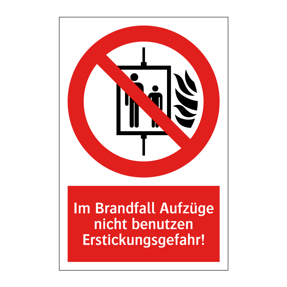 Im Brandfall Aufzüge nicht benutzen Erstickungsgefahr!