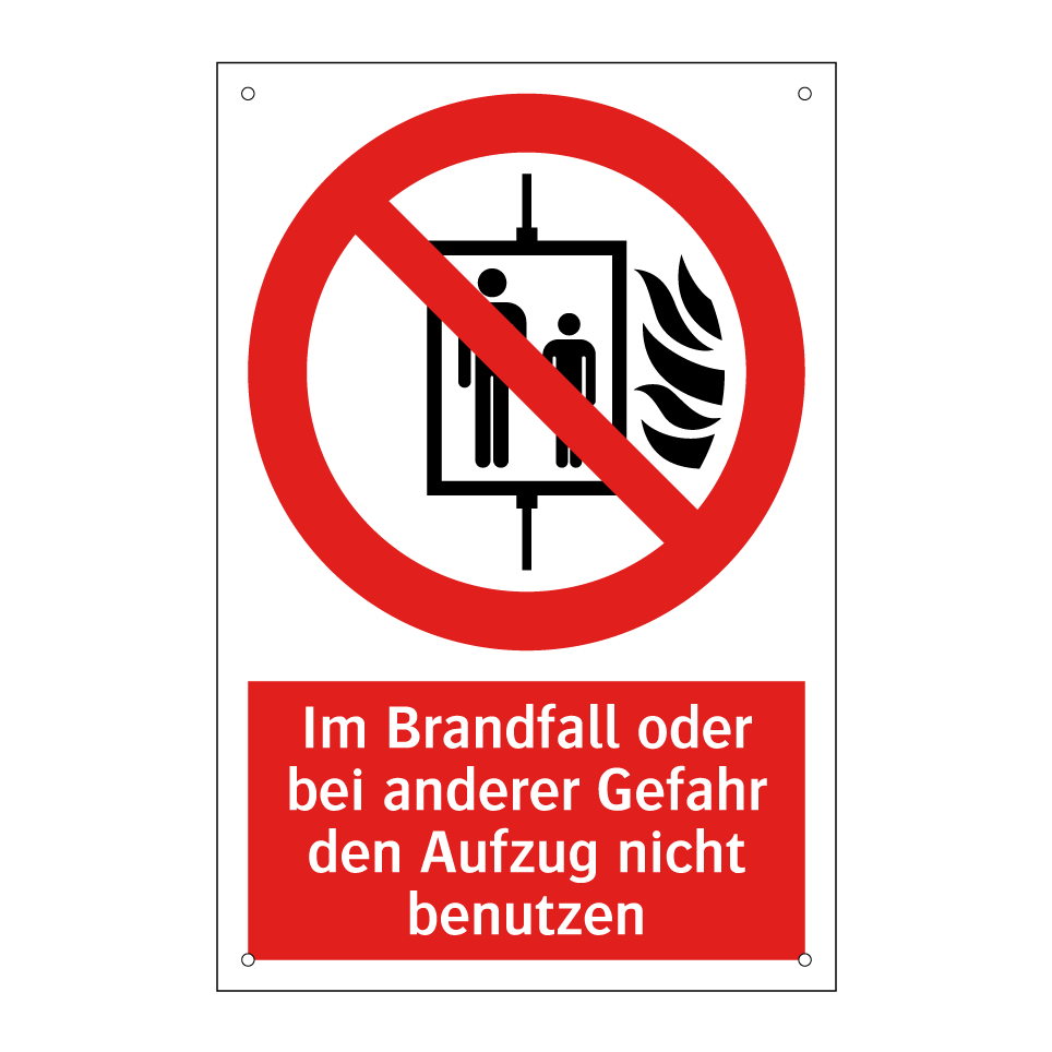Im Brandfall oder bei anderer Gefahr den Aufzug nicht benutzen