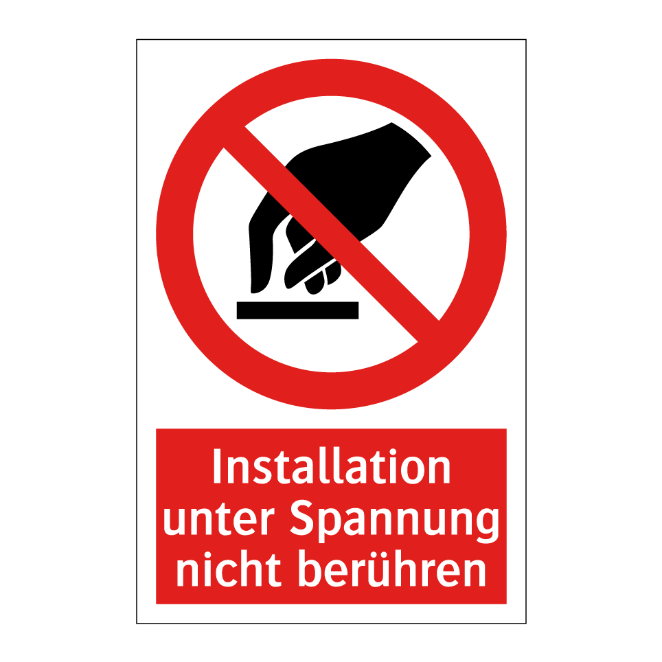 Installation unter Spannung nicht berühren