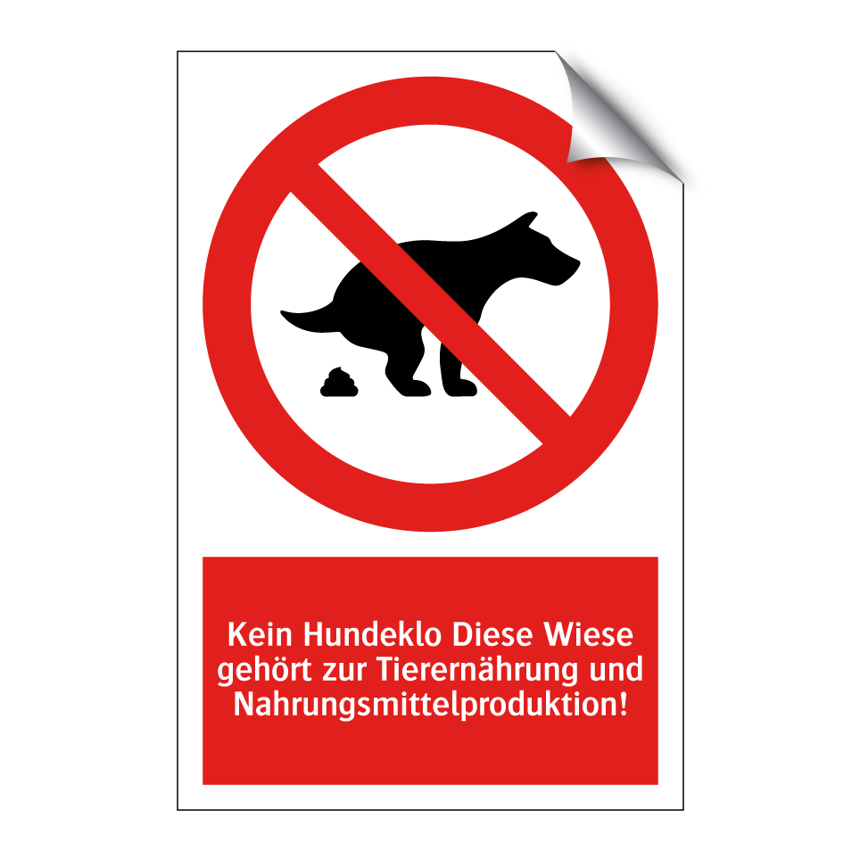 Kein Hundeklo Diese Wiese gehört zur Tierernährung und Nahrungsmittelproduktion!