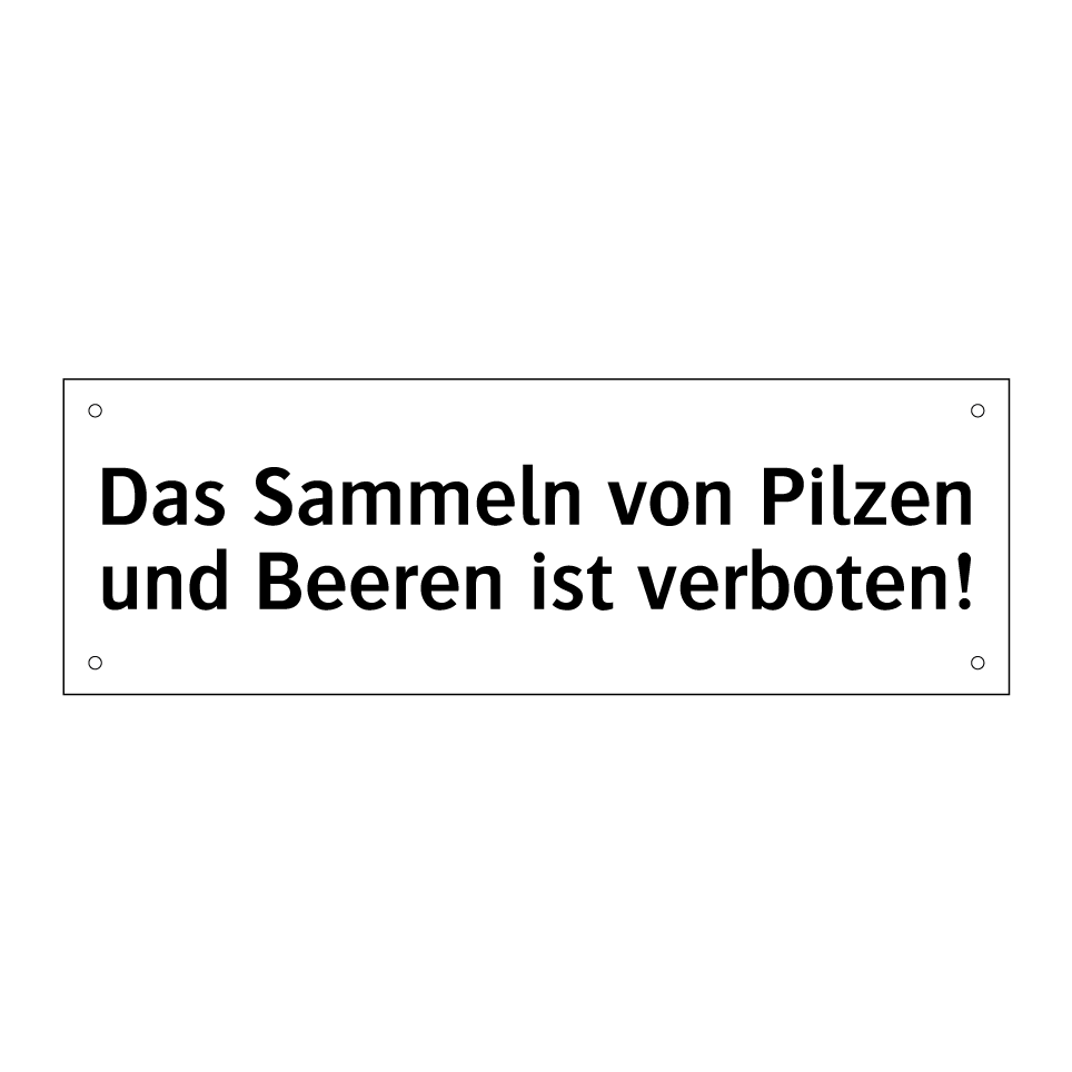 Das Sammeln von Pilzen und Beeren ist verboten!