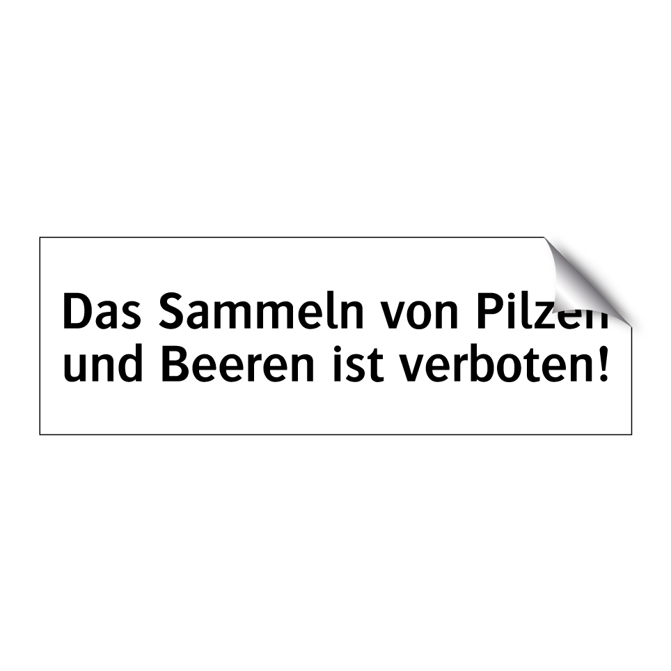 Das Sammeln von Pilzen und Beeren ist verboten!