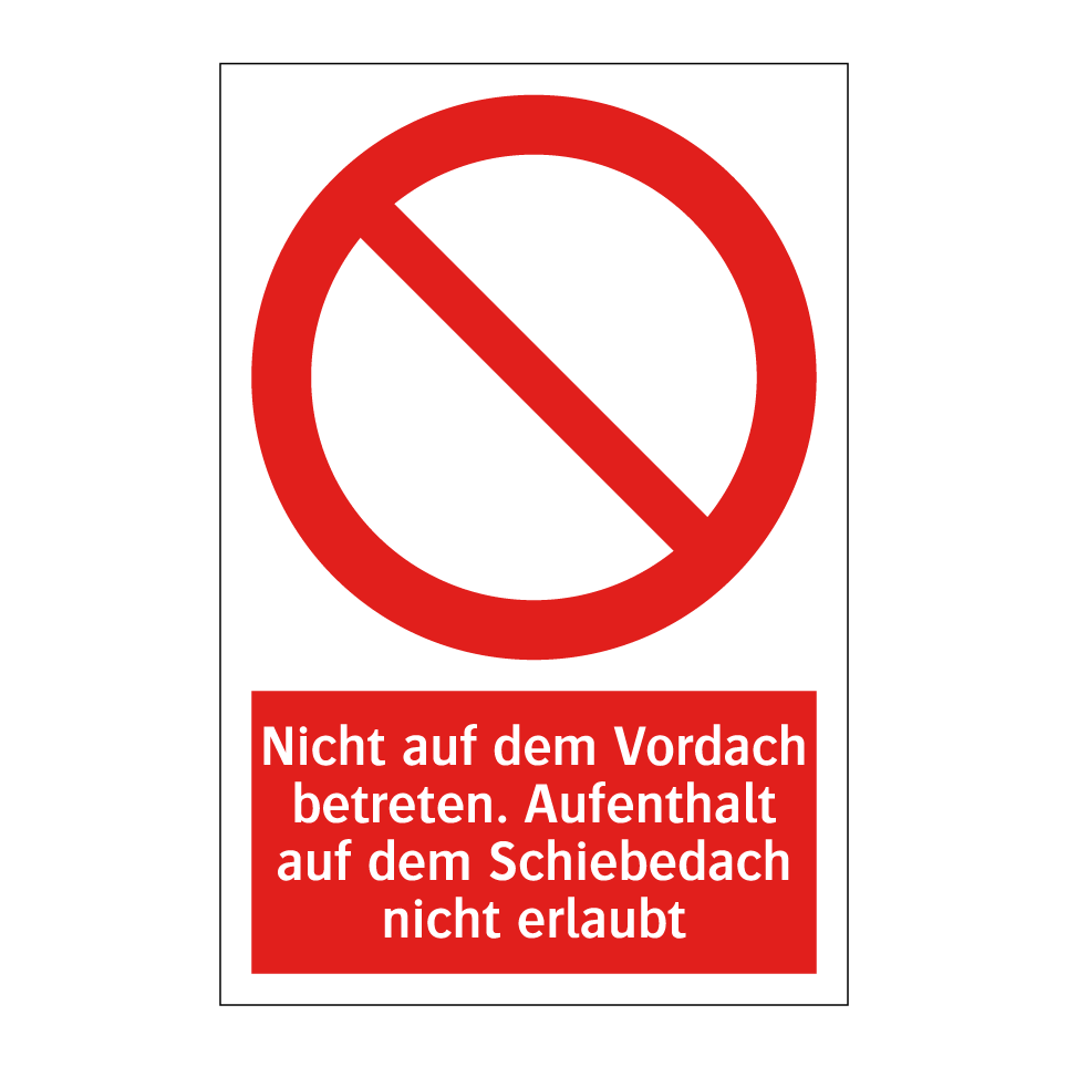 Nicht auf dem Vordach betreten. Aufenthalt auf dem Schiebedach nicht erlaubt