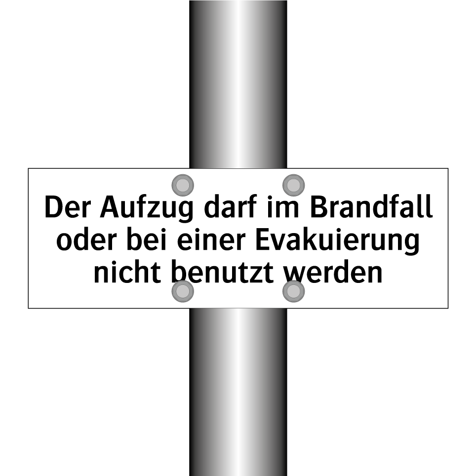 Der Aufzug darf im Brandfall oder bei einer Evakuierung nicht benutzt werden