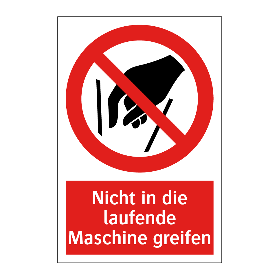 Nicht in die laufende Maschine greifen