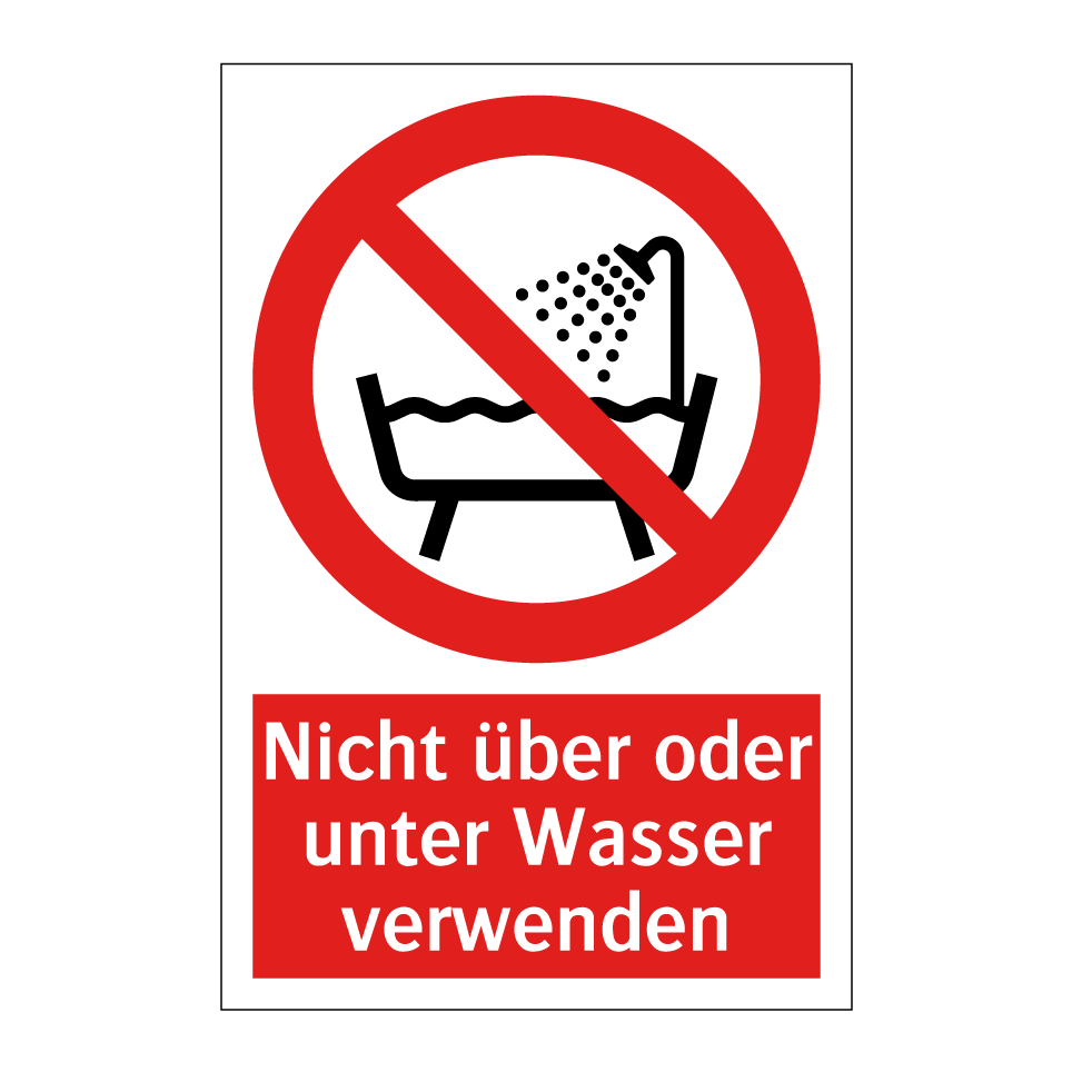 Nicht über oder unter Wasser verwenden