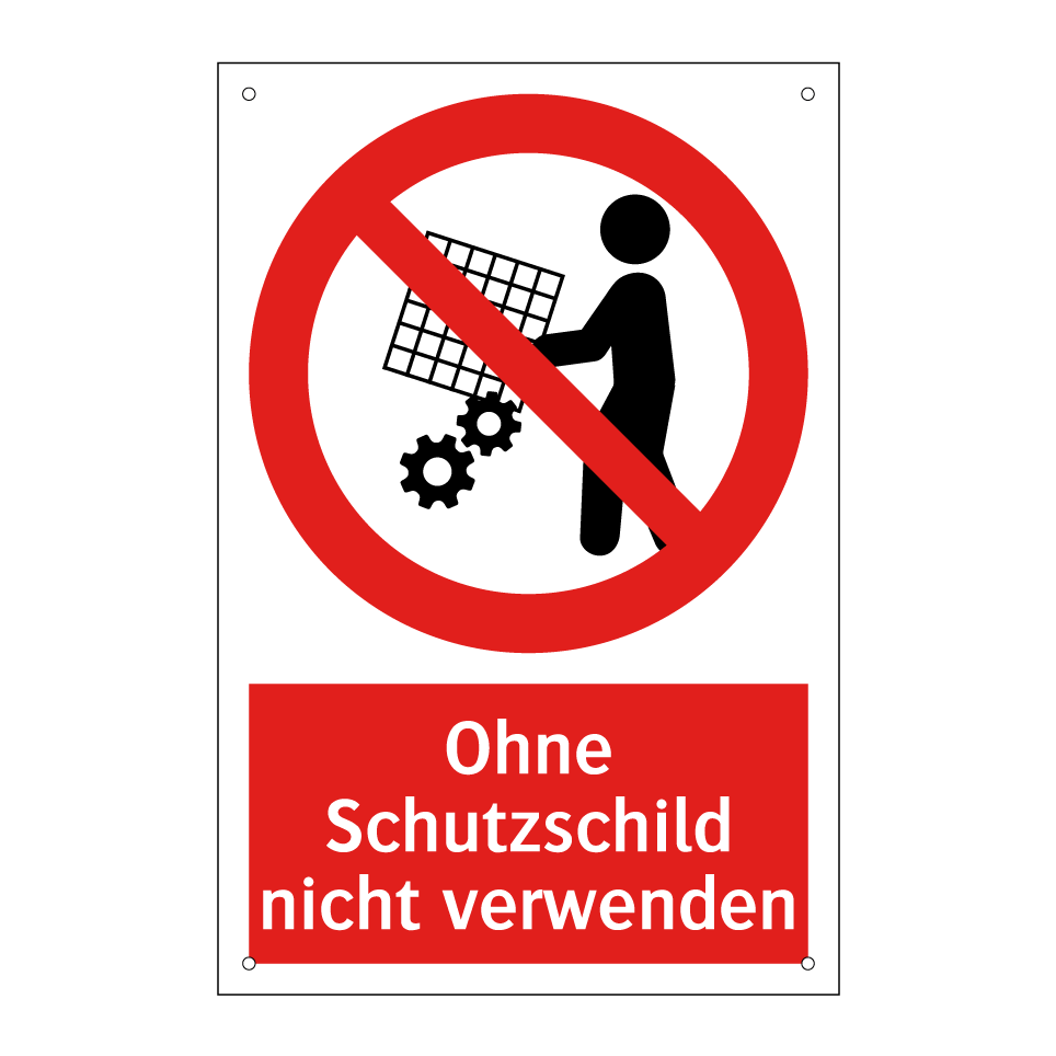 Ohne Schutzschild nicht verwenden