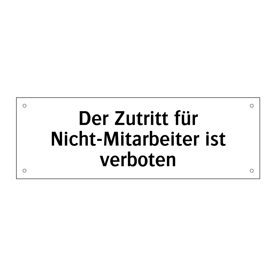 Der Zutritt für Nicht-Mitarbeiter ist verboten