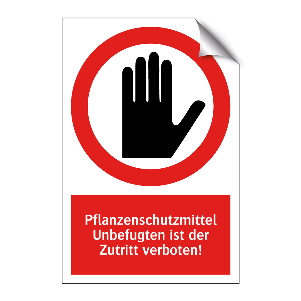 Pflanzenschutzmittel Unbefugten ist der Zutritt verboten!