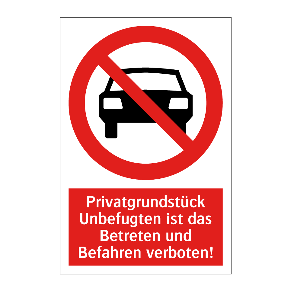 Privatgrundstück Unbefugten ist das Betreten und Befahren verboten!