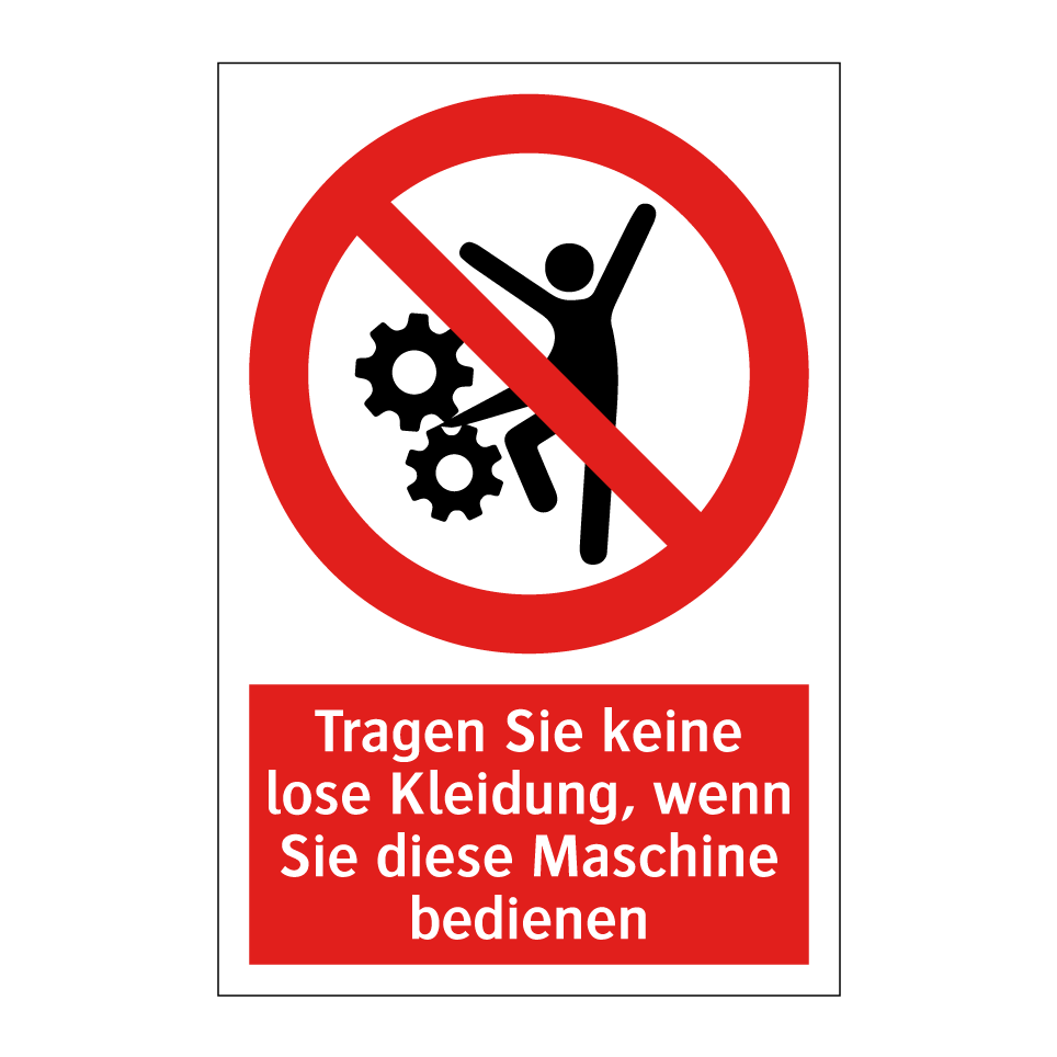 Tragen Sie keine lose Kleidung, wenn Sie diese Maschine bedienen