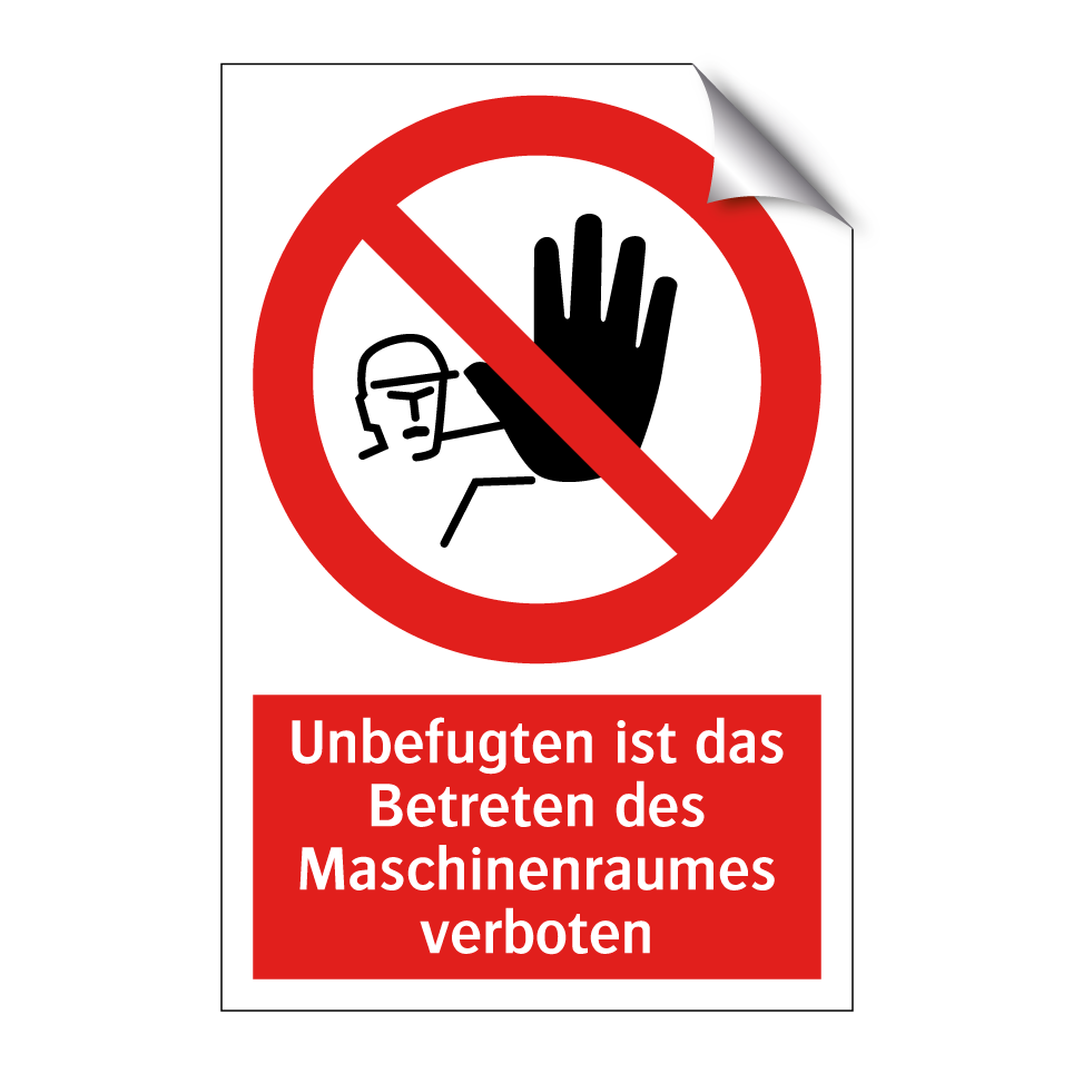 Unbefugten ist das Betreten des Maschinenraumes verboten