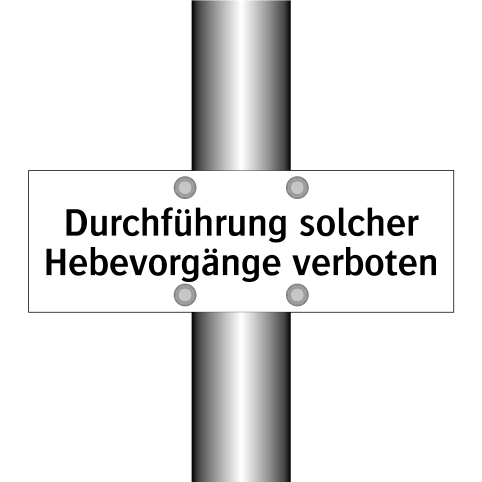 Durchführung solcher Hebevorgänge verboten