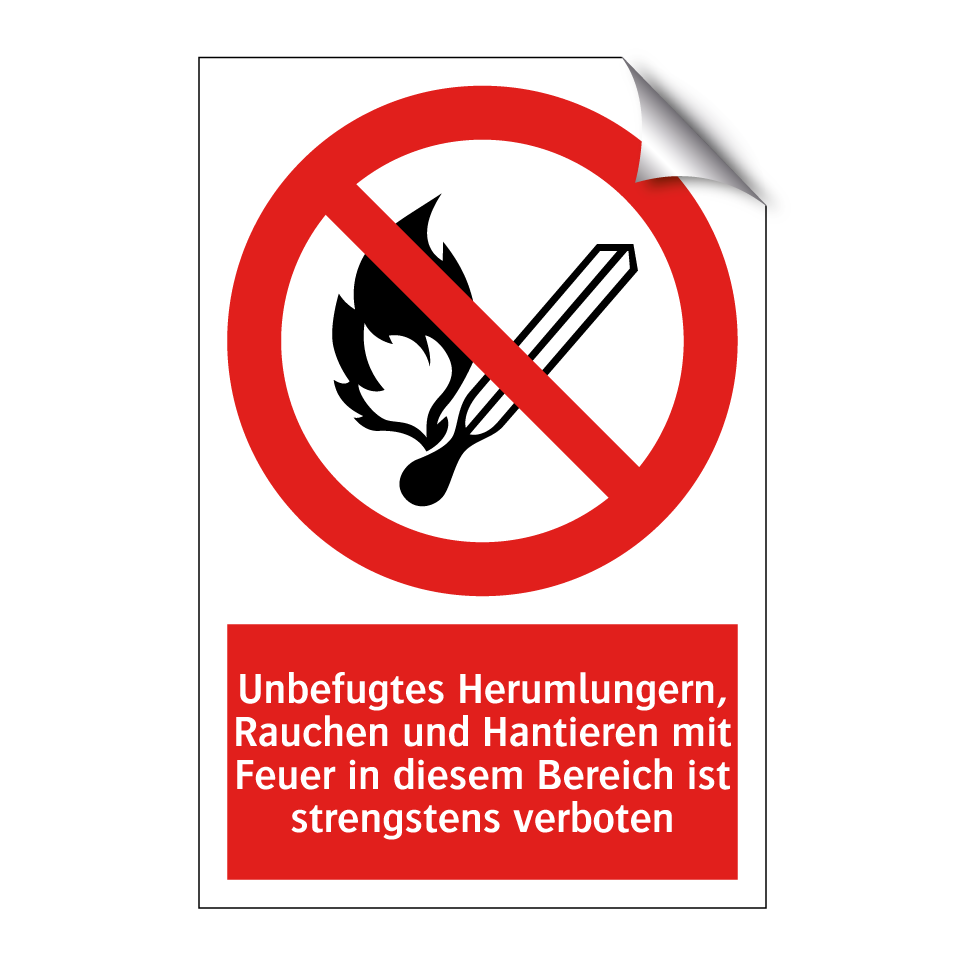 Unbefugtes Herumlungern, Rauchen und Hantieren mit Feuer in diesem Bereich ist strengstens verboten