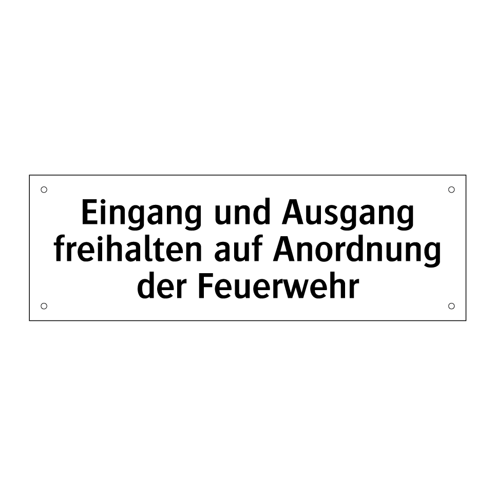 Eingang und Ausgang freihalten auf Anordnung der Feuerwehr