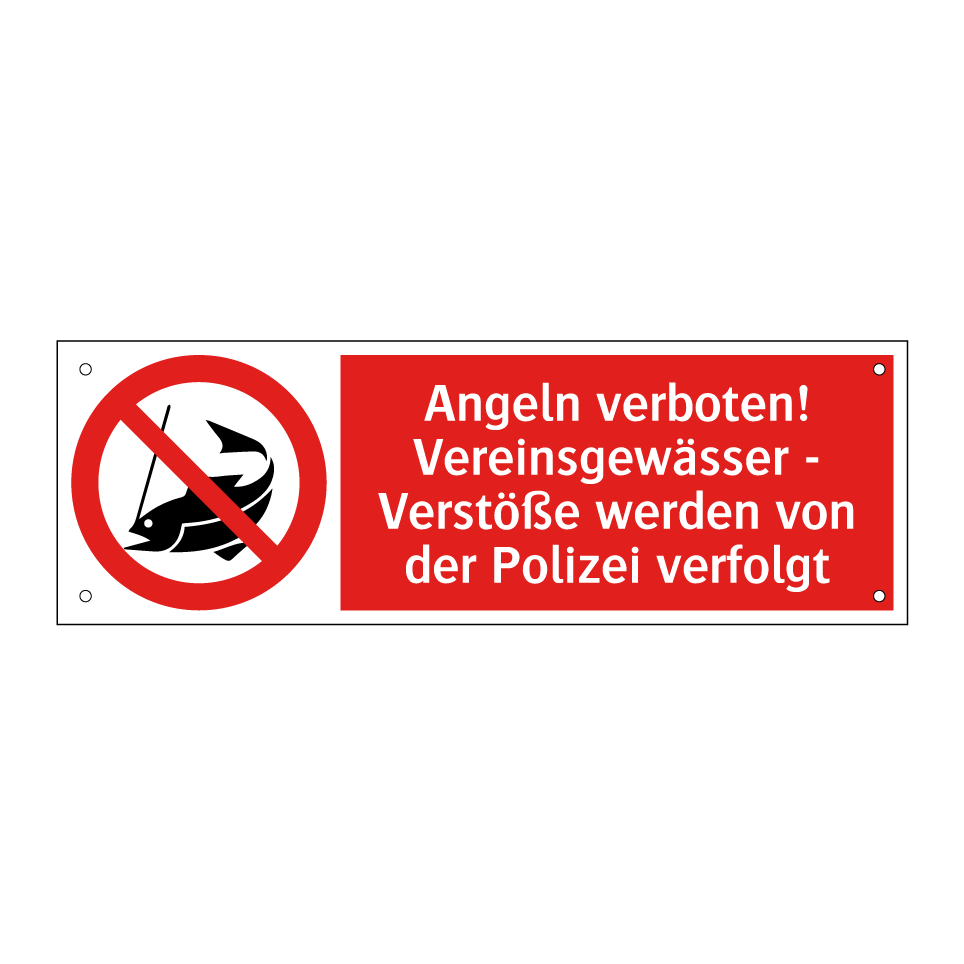 Angeln verboten! Vereinsgewässer - Verstöße werden von der Polizei verfolgt