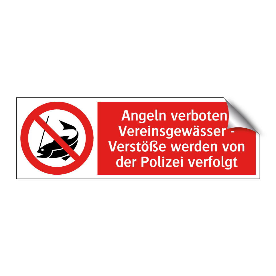 Angeln verboten! Vereinsgewässer - Verstöße werden von der Polizei verfolgt