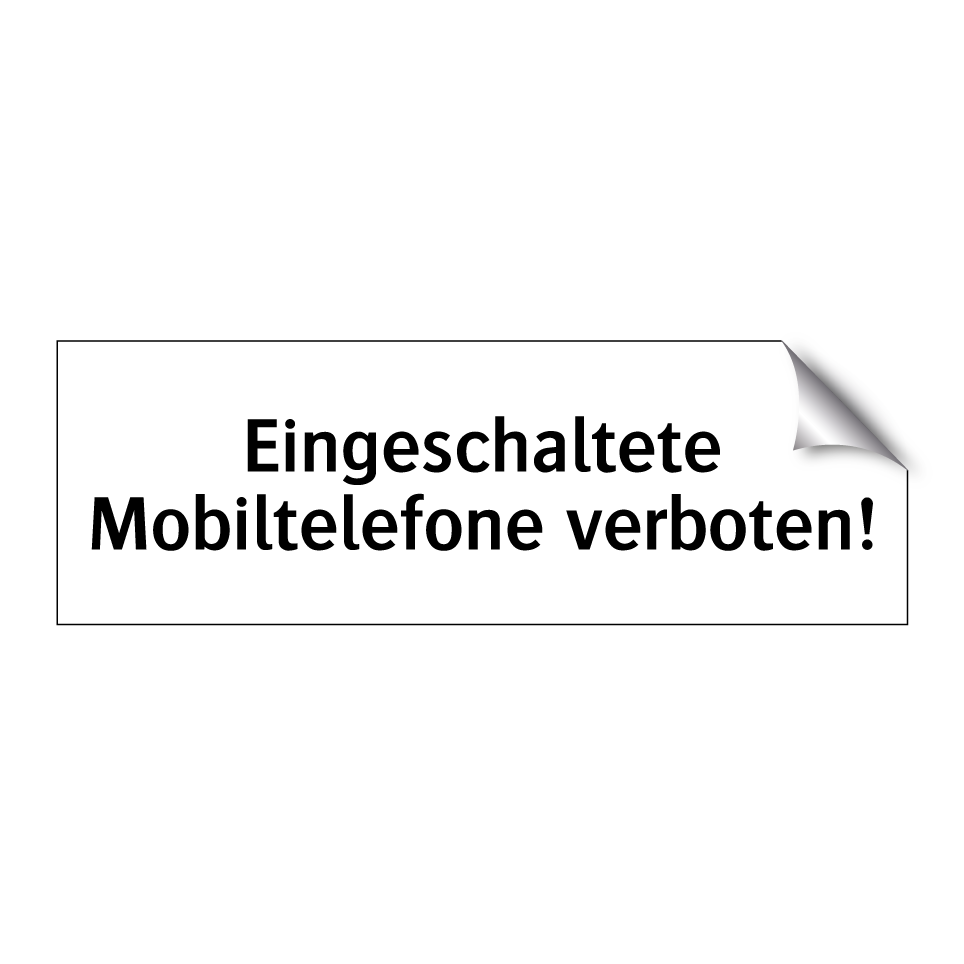 Eingeschaltete Mobiltelefone verboten!