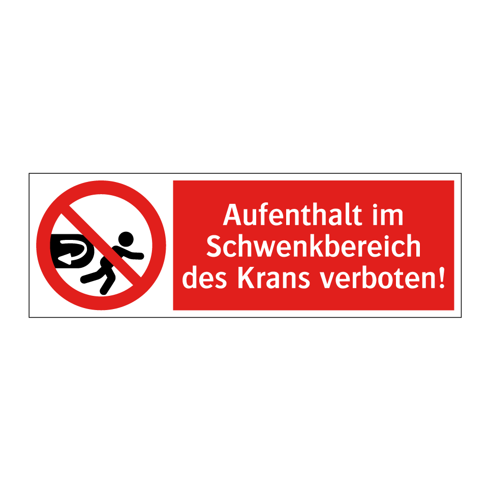 Aufenthalt im Schwenkbereich des Krans verboten!