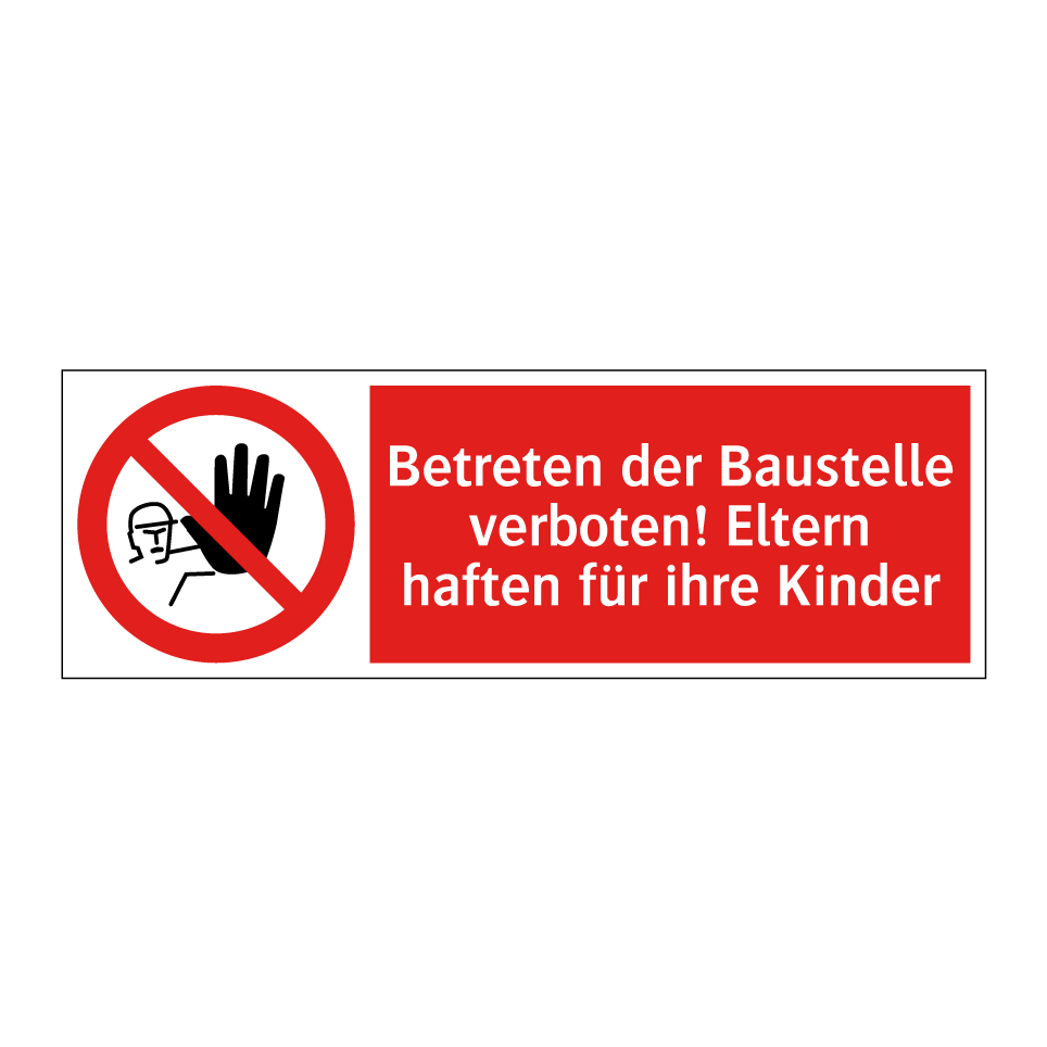 Betreten der Baustelle verboten! Eltern haften für ihre Kinder