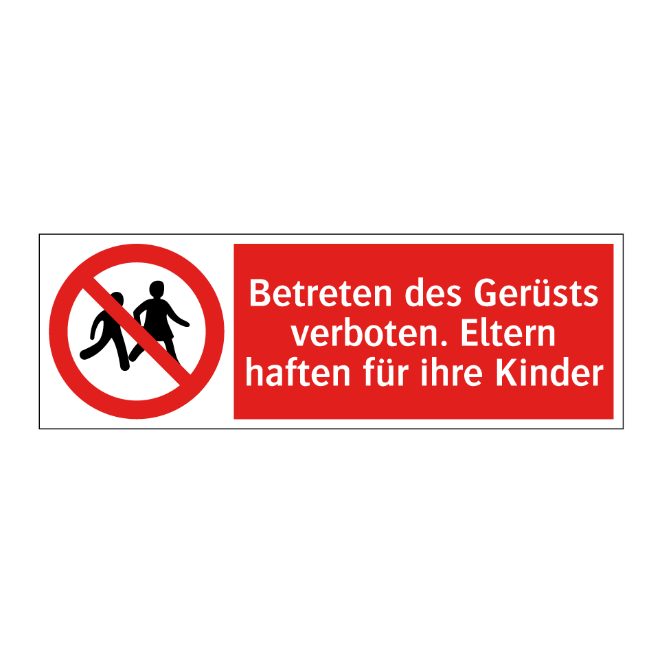 Betreten des Gerüsts verboten. Eltern haften für ihre Kinder
