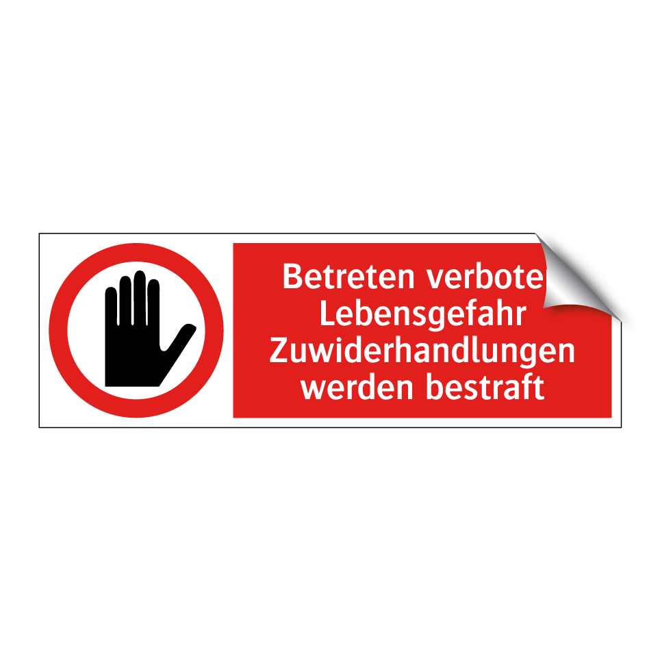 Betreten verboten Lebensgefahr Zuwiderhandlungen werden bestraft