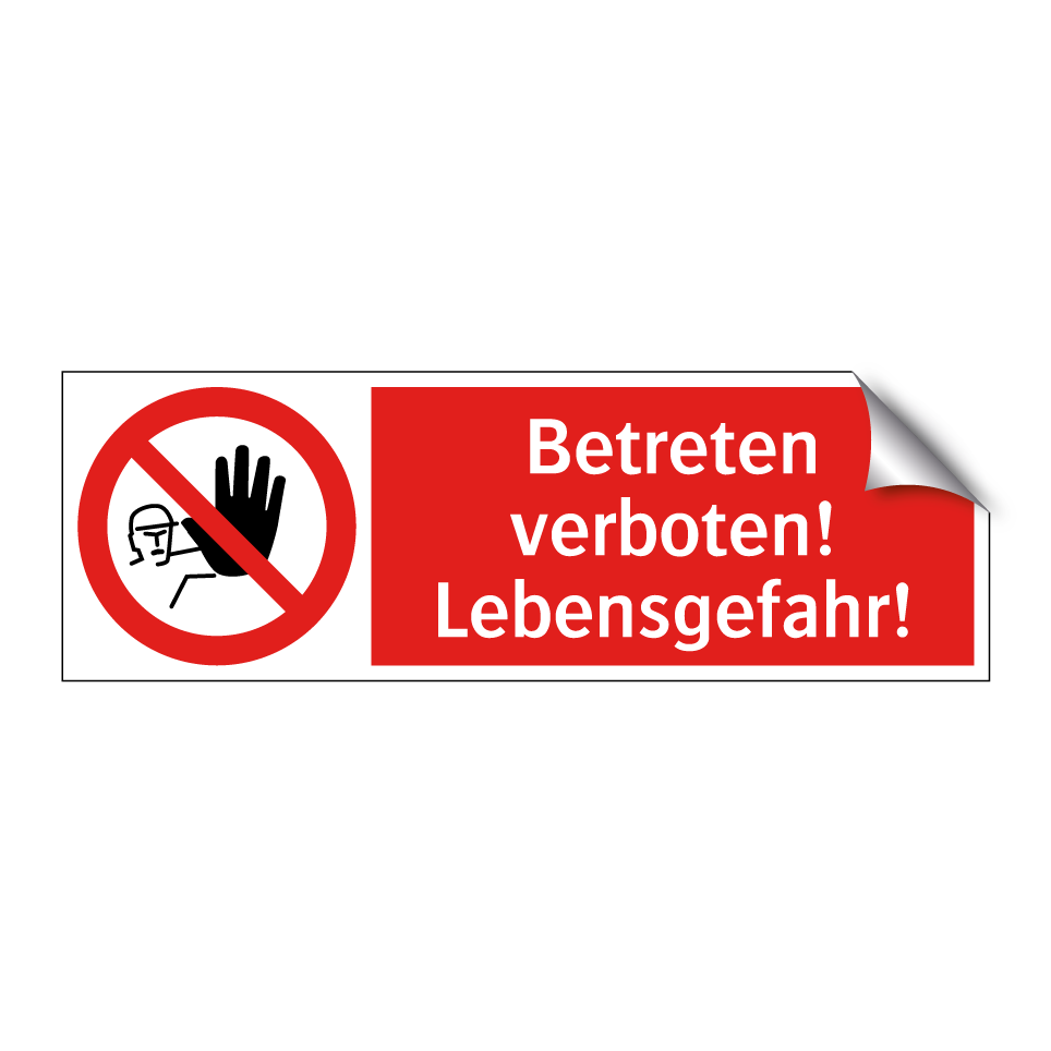 Betreten verboten! Lebensgefahr!