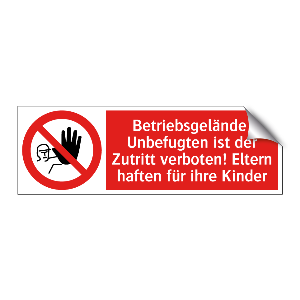 Betriebsgelände: Unbefugten ist der Zutritt verboten! Eltern haften für ihre Kinder