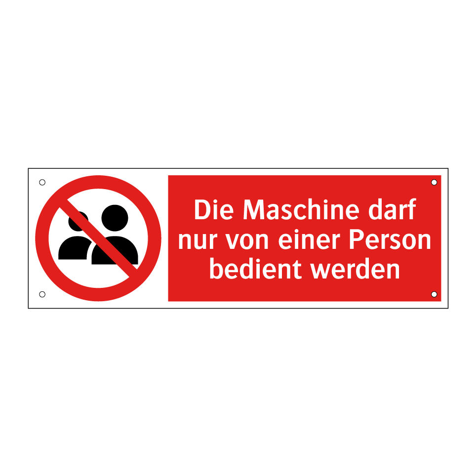 Die Maschine darf nur von einer Person bedient werden